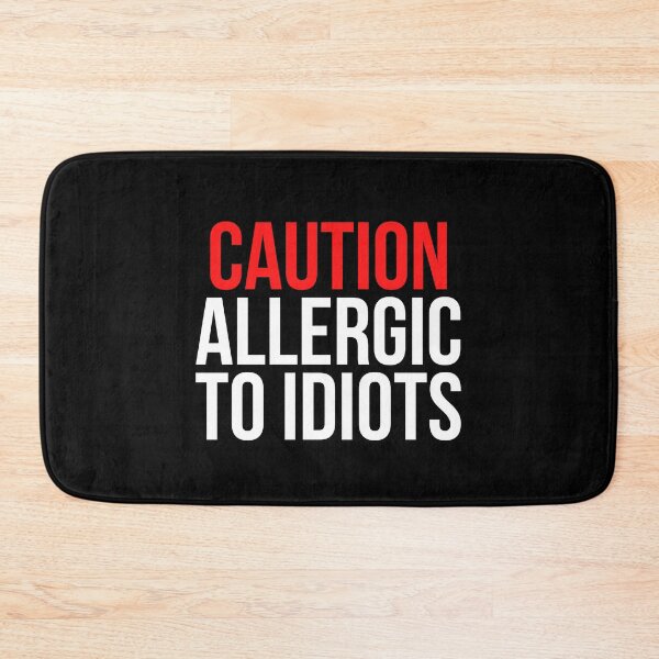 Item preview, Caution Allergic To Idiots designed and sold by BigMovesHustler.