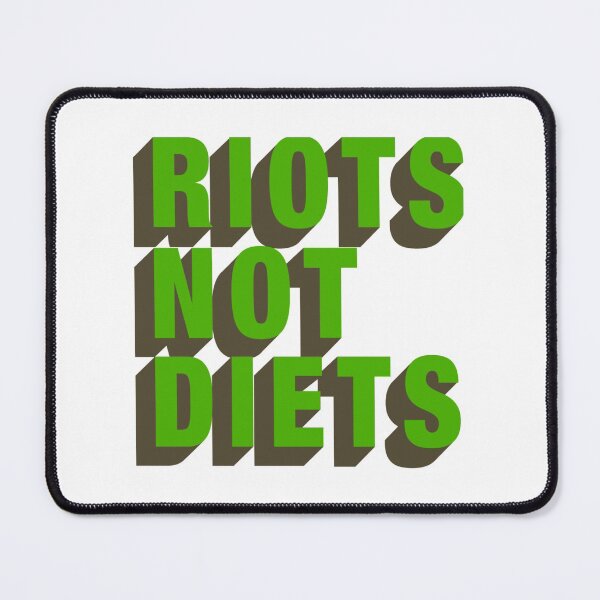 Item preview, RIOTS NOT DIETS designed and sold by Binod Kashyap.