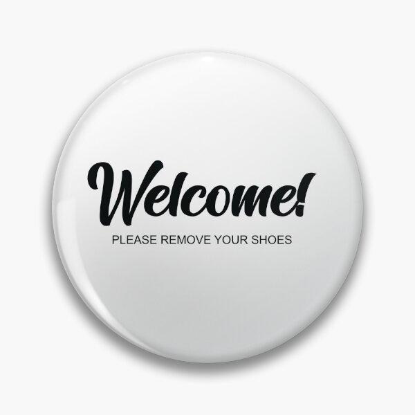 Item preview, Welcome Please Remove Your Shoes designed and sold by shotofash.