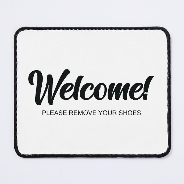 Item preview, Welcome Please Remove Your Shoes designed and sold by shotofash.