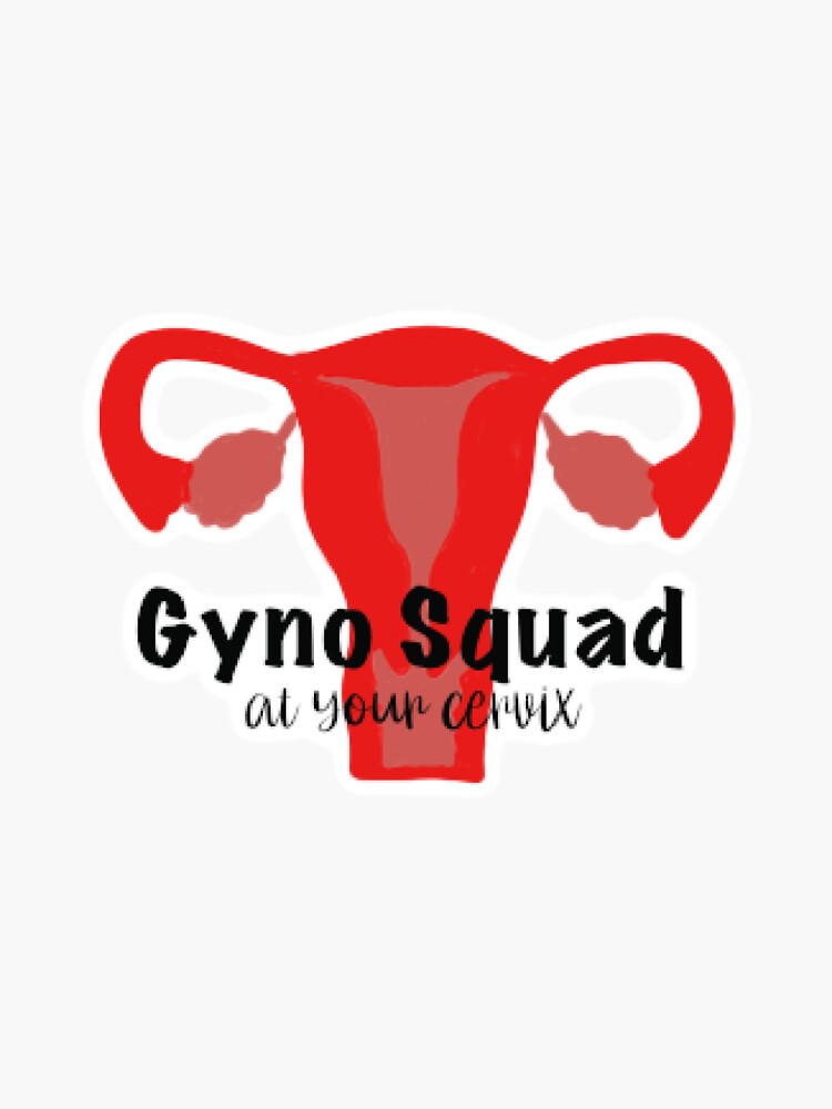 Gyno Squad At Your Cervix Sticker For Sale By Mludwig7 Redbubble