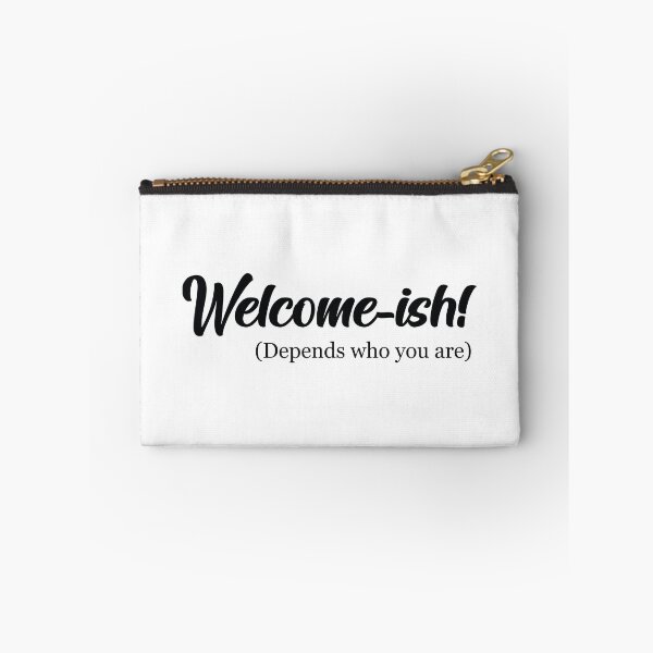 Item preview, Welcome-ish Depends Who You Are designed and sold by shotofash.