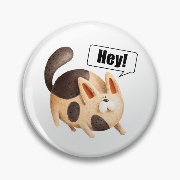 Item preview, Cat Says Hey! Cat Sayes Hey! designed and sold by RoguePixel.