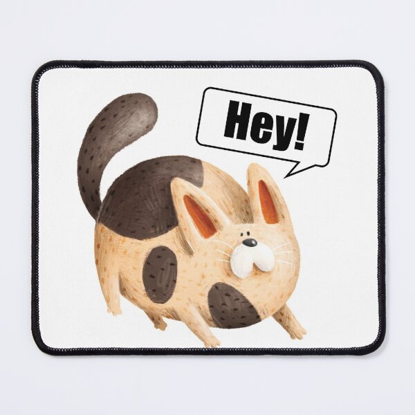 Item preview, Cat Says Hey! Cat Sayes Hey! designed and sold by RoguePixel.