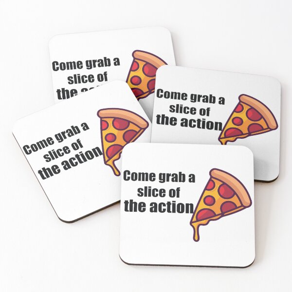 Item preview, Grab a Slice Of The Action designed and sold by shotofash.