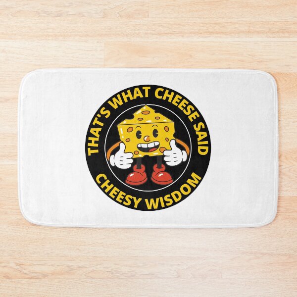 Item preview, Funny That's What Cheese Said Cheesy Wisdom designed and sold by RGRamsey.