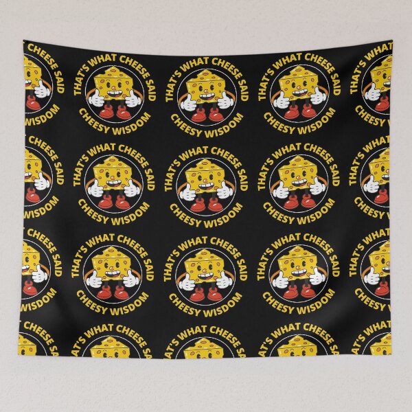 Item preview, Funny That's What Cheese Said Cheesy Wisdom designed and sold by RGRamsey.