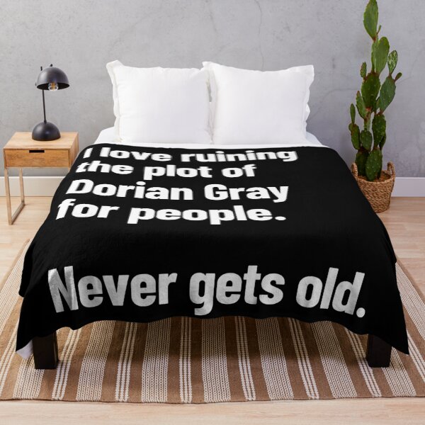 Item preview, I Love Ruining The Plot Of Dorian Gray For People Never Gets Old designed and sold by Legit Hooligan.