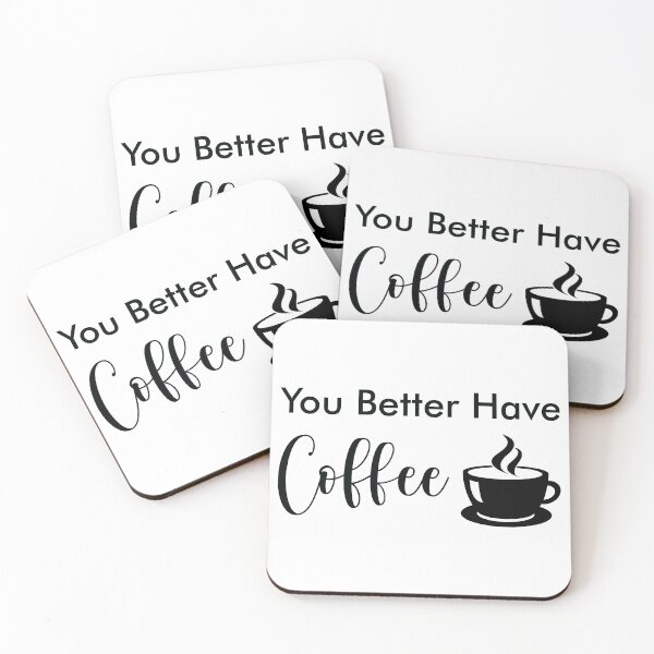 Item preview, You Better Have Coffee designed and sold by shotofash.