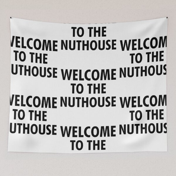 Item preview, Welcome To The Nuthouse designed and sold by shotofash.