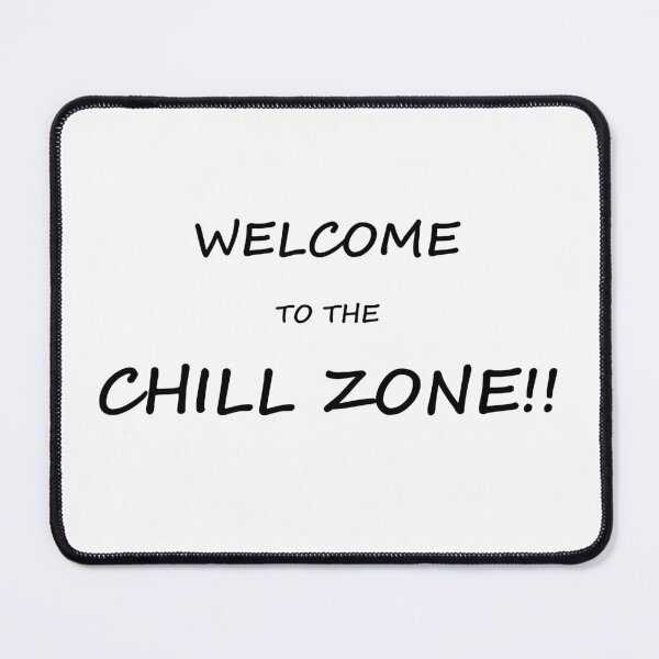 Item preview, Welcome To The Chill Zone! designed and sold by shotofash.