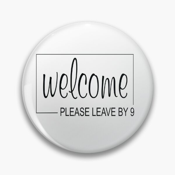 Item preview, Welcome Please Leave By 9 designed and sold by shotofash.