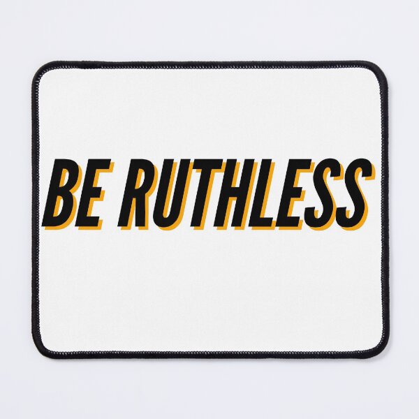 Item preview, Be ruthless designed and sold by lingard46.