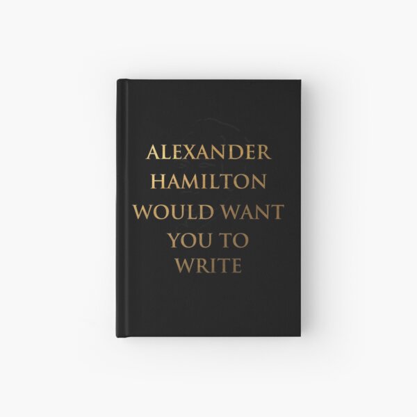 Item preview, Alexander Hamilton Would Want You To Write (No Silhouette) designed and sold by Emma-Karin.