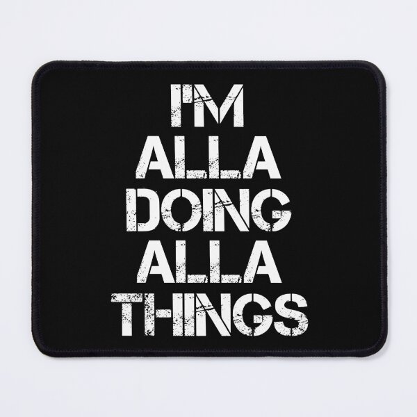 Item preview, Alla Name T Shirt - I'm Alla Doing Alla Things Name Gift Item Tee designed and sold by chezeva.