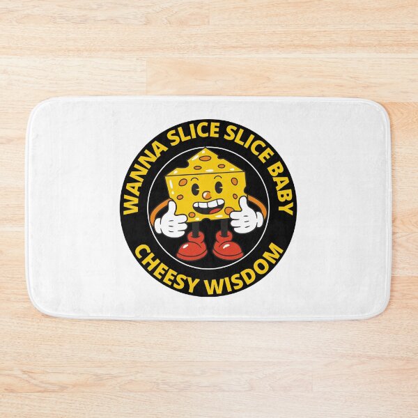 Item preview, Wanna Slice Slice Baby Cheesy Wisdom designed and sold by RGRamsey.