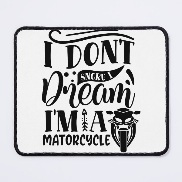 Item preview, I dont snore I dream i'm a matorcycle designed and sold by Best-Designers.