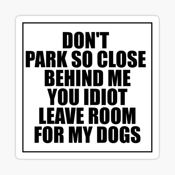 please-leave-room-for-my-dogs-sticker-for-sale-by-coolyule-redbubble