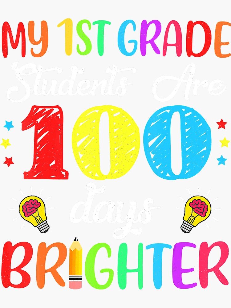 1st Grade Teacher 100 Days Brighter 100th Day Of School Sticker By Brandybare Redbubble