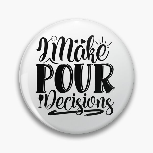 Item preview, I make pour decisions designed and sold by Best-Designers.