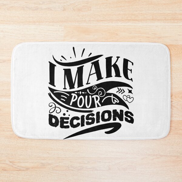 Item preview, I make pour decisions designed and sold by Best-Designers.