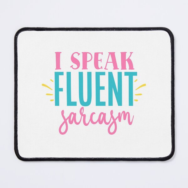 Item preview, i speak fluent sarcasm designed and sold by Best-Designers.