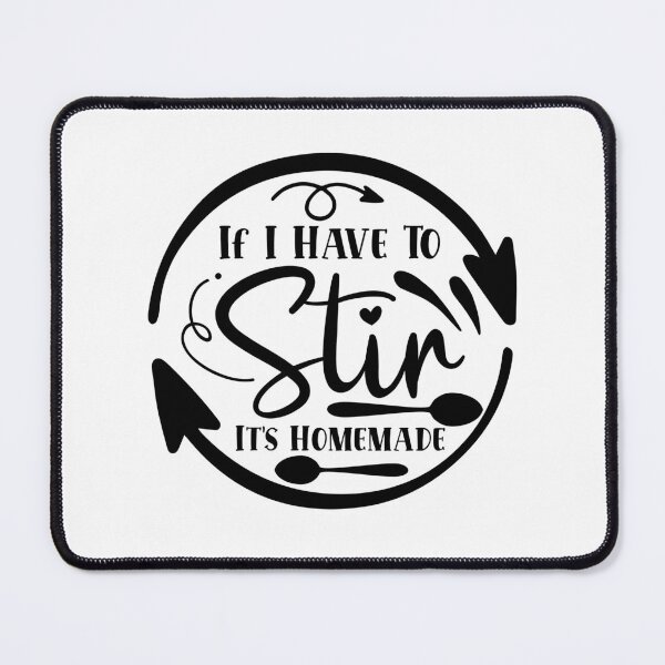 Item preview, If I Have To Stir Its Homemade designed and sold by Best-Designers.