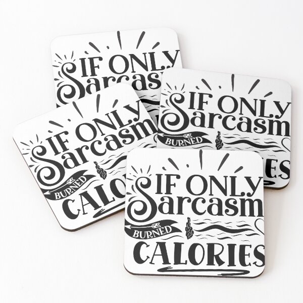 Item preview, If only sarcasm burned calories designed and sold by Best-Designers.