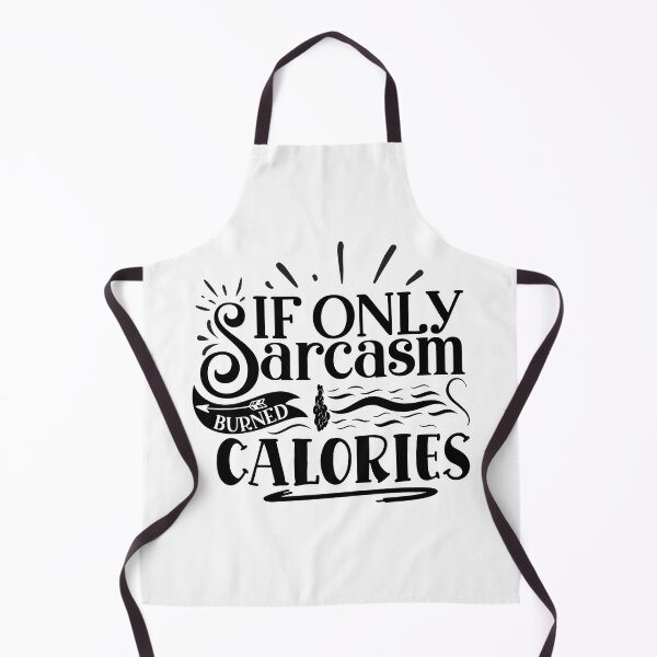 Item preview, If only sarcasm burned calories designed and sold by Best-Designers.