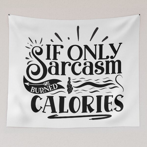 Item preview, If only sarcasm burned calories designed and sold by Best-Designers.