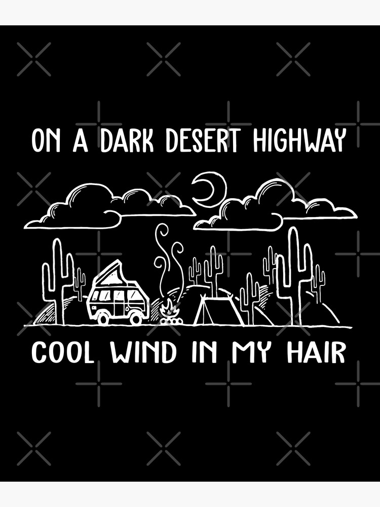 "On The Dark Desert Highway" Poster for Sale by AlJefferson Redbubble