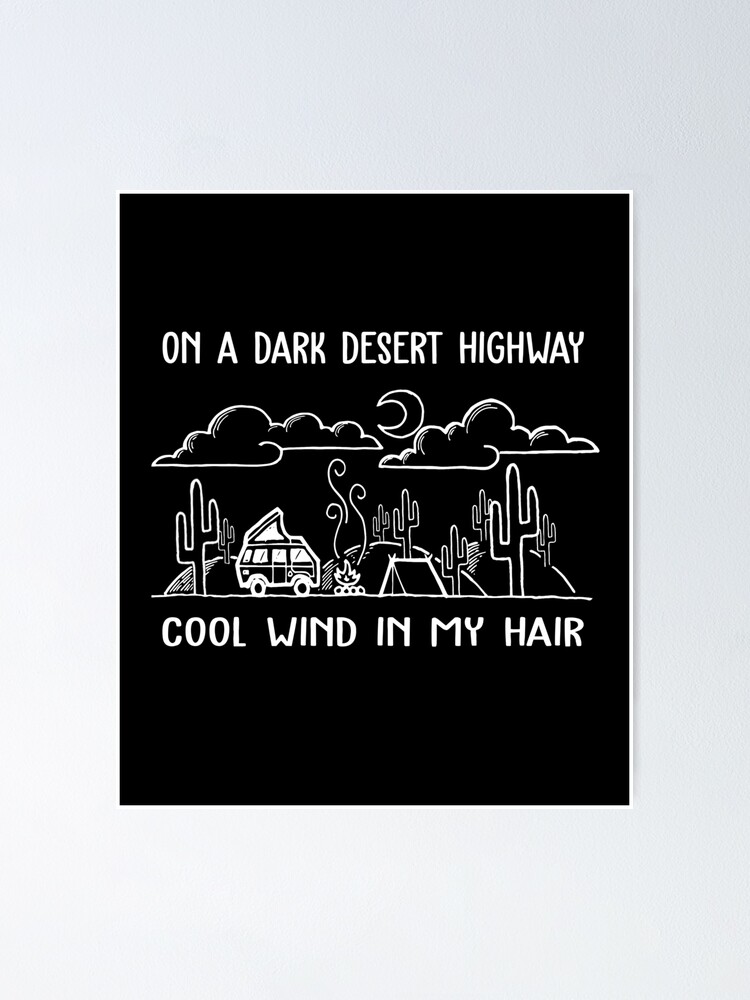 "On The Dark Desert Highway" Poster for Sale by AlJefferson Redbubble