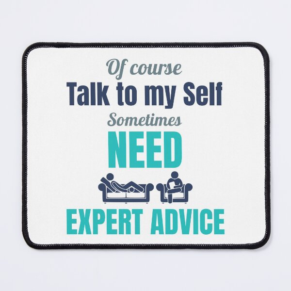 Item preview, Of course talk to my self sometimes need expert advice designed and sold by RomualdGR.