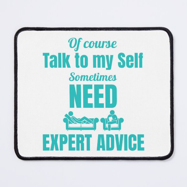 Item preview, Of course talk to my self sometimes need expert advice designed and sold by RomualdGR.