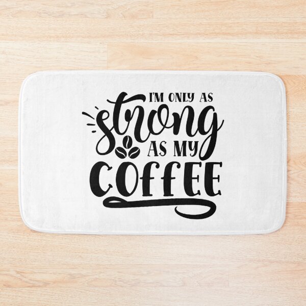 Item preview, im only as strong as my coffee designed and sold by Best-Designers.