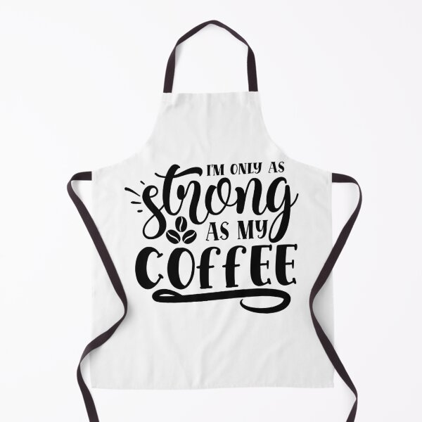 Item preview, im only as strong as my coffee designed and sold by Best-Designers.