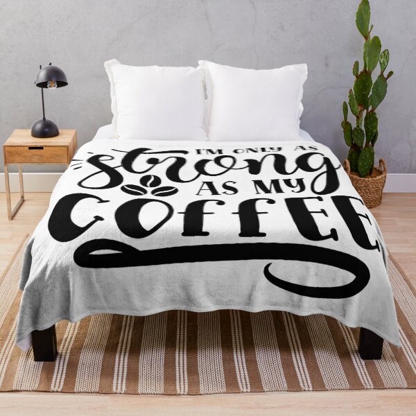 Item preview, im only as strong as my coffee designed and sold by Best-Designers.