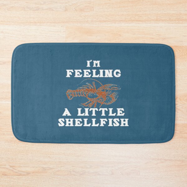 Item preview, I_m Feeling A Little Shellfish   designed and sold by Jinosartt.