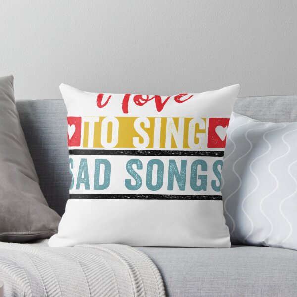 Item preview, I Love to Sing Sad Songs for Singers Classic designed and sold by DonaldDouglas22.