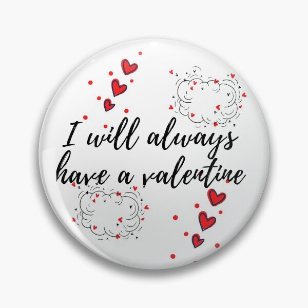 Item preview, I will always have a valentine designed and sold by SENMARO100.