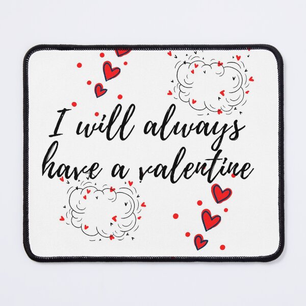 Item preview, I will always have a valentine designed and sold by SENMARO100.