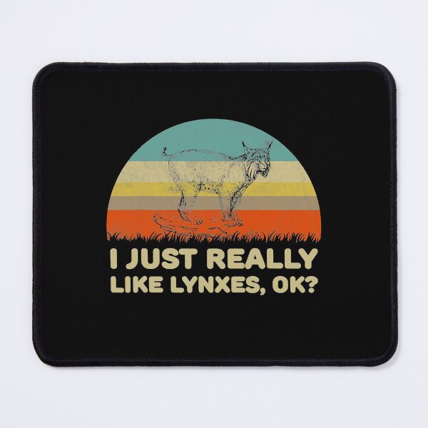 Item preview, Funny I Just Really Like Lynxes OK designed and sold by JeffreyShultz.