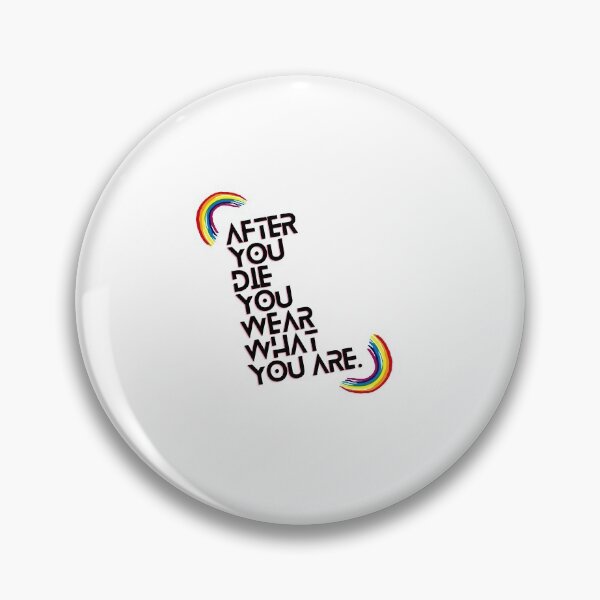 Item preview, “After you die, you wear what you are.” designed and sold by storeAN.