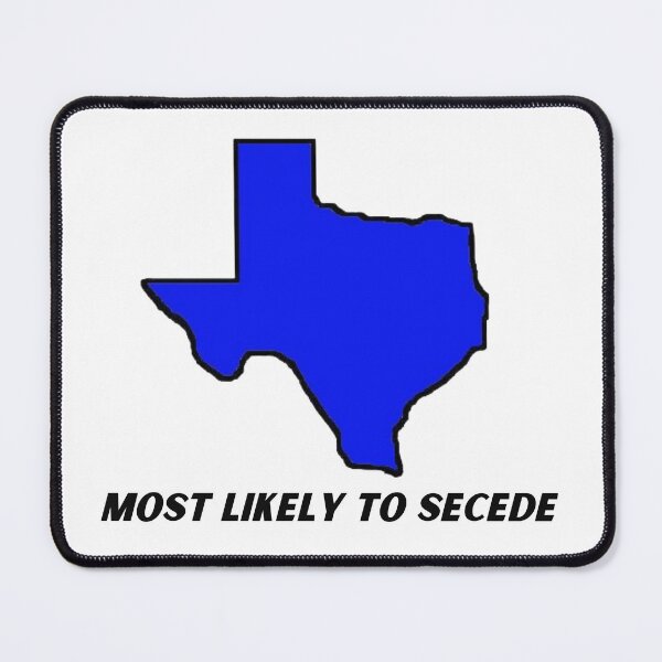 Item preview, Texas  Most Likely to Secede designed and sold by redbugdesigns.