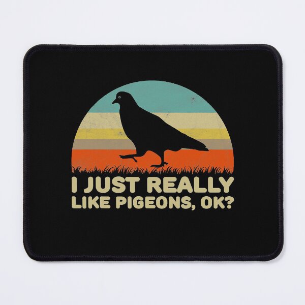 Item preview, Funny I Just Really Like Pigeons OK designed and sold by MichelleMedin.