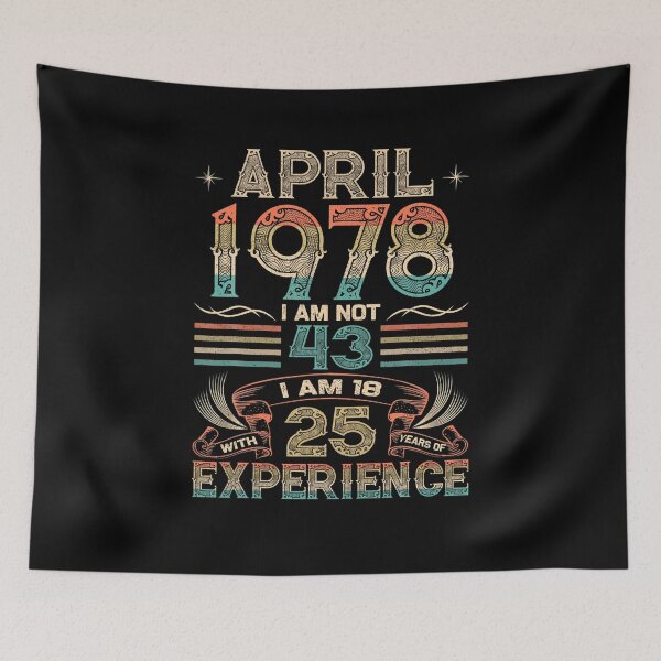 Aperçu de l'œuvre Né en avril 1978 43e cadeau d'anniversaire Fabriqué en 1978 43 ans créée et vendue par GlennEPhillips.