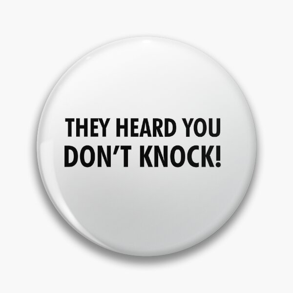 Item preview, They Heard You Don't Knock designed and sold by shotofash.