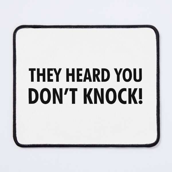 Item preview, They Heard You Don't Knock designed and sold by shotofash.