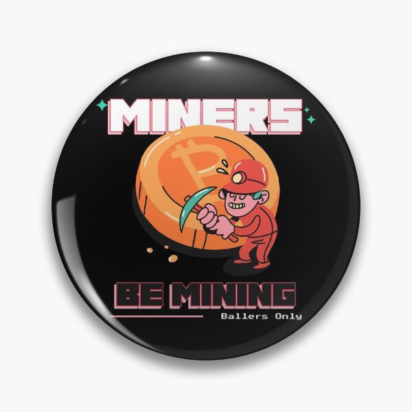 Item preview, Miners be Mining Bitcoin Ballers Only Cryptocurrency Design designed and sold by mkzmerch.