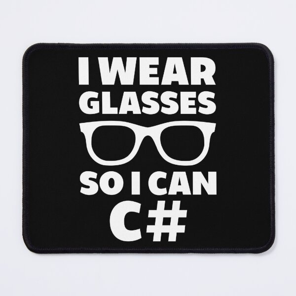 Item preview, I Wear Glasses So I Can C# designed and sold by TashaVector.
